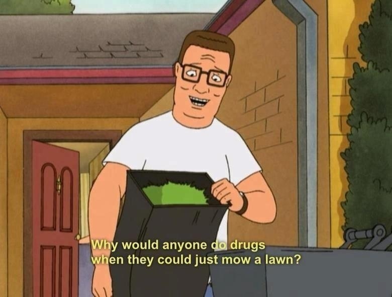 Hank-Hill-On-Doing-Drugs-Mowing-The-Lawn.jpg