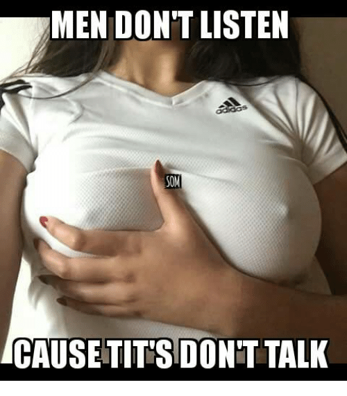 men-dont-listen-som-cause-tits-dont-talk-12654203.png