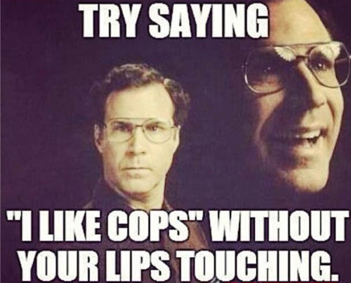 saying-cops-without-lips-touching.jpg